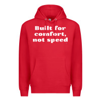 Red built for comfort, not speed t shirt Premium Hoodie - linhVisuals
