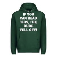 Sports Green if you can read this the dude fell off funny biker moto gift t shirt Premium Hoodie - linhVisuals