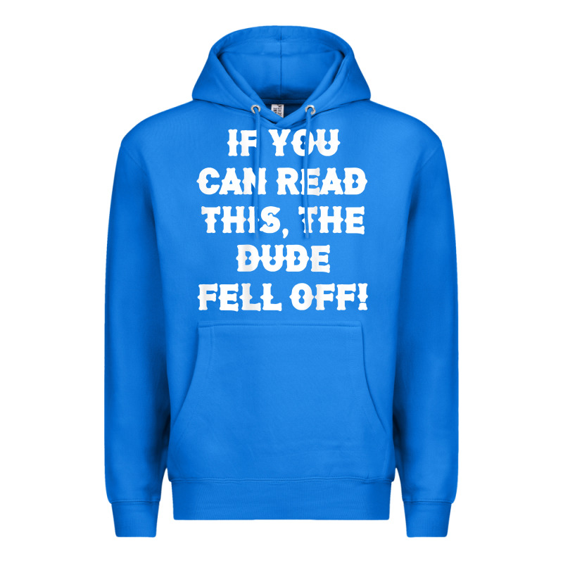 If You Can Read This The Dude Fell Off Funny Biker Moto Gift T Shirt Premium Hoodie by linhVisuals | Teevron