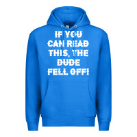 True Royal if you can read this the dude fell off funny biker moto gift t shirt Premium Hoodie - linhVisuals