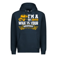 Navy i'm a bus driver what is your superpower driving school bus t shirt Premium Hoodie - linhVisuals