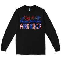 Black happy birthday america Long Sleeve Tee - Artiststas