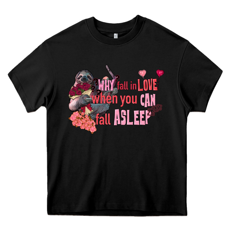Sloth Why Fall In Love When You Can Fall Asleep Heavy Core Tee by FaDigitalArtStudio | Teevron