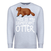 Heather Grey this is my significant otter Premium Sweatshirt - Bettercallsaul
