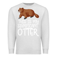 Oatmeal Heather this is my significant otter Premium Sweatshirt - Bettercallsaul