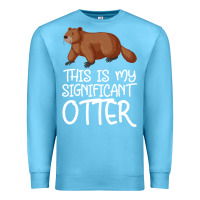Ocean Blue this is my significant otter Premium Sweatshirt - Bettercallsaul