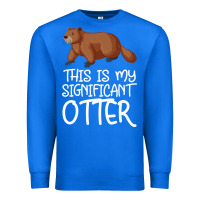 True Royal this is my significant otter Premium Sweatshirt - Bettercallsaul