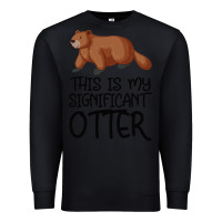 Black this is my significant otter Premium Sweatshirt - Bettercallsaul