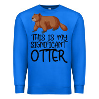 True Royal this is my significant otter Premium Sweatshirt - Bettercallsaul