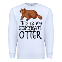 White this is my significant otter Premium Sweatshirt - Bettercallsaul