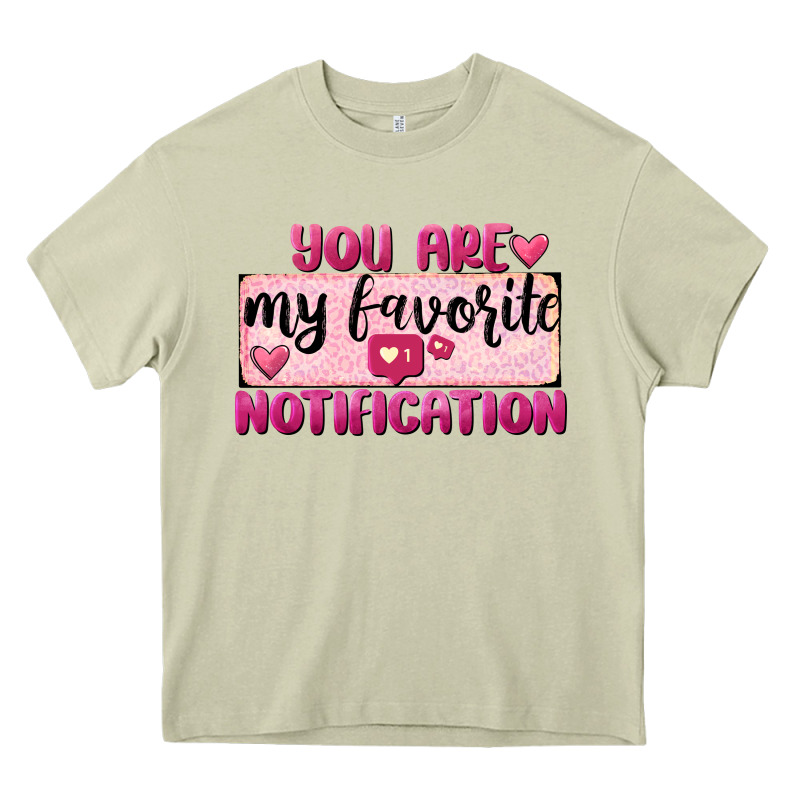 You Are My Favorite Notification Heavy Core Tee by FaDigitalArtStudio | Teevron