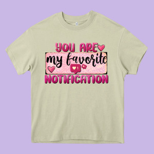 You Are My Favorite Notification Heavy Core Tee Designed By Fadigitalartstudio