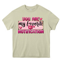 Mossy You Are My Favorite Notification Heavy Core Tee - FaDigitalArtStudio