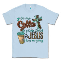 Dusty Blue give me coffee to get me started & jesus to keep me going Classic Tee - BarkalooDesign