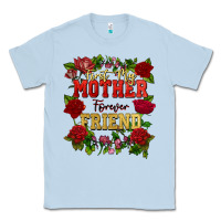 Dusty Blue First my mother forever my friend Mother's Day Classic Tee - FaDigitalArtStudio