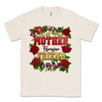 Natural First my mother forever my friend Mother's Day Classic Tee - FaDigitalArtStudio