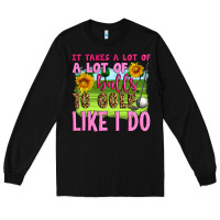 Black it takes a lot of a lot of balls to golf like i do Long Sleeve Tee - Artiststas