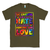 Army Green Be careful who you hate it could be someone you Classic Tee - FaDigitalArtStudio