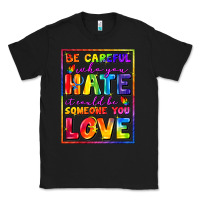 Black Be careful who you hate it could be someone you Classic Tee - FaDigitalArtStudio