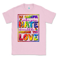 Bubblegum Pink Be careful who you hate it could be someone you Classic Tee - FaDigitalArtStudio