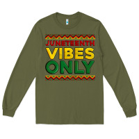 Army Green juneteenth vibes only Long Sleeve Tee - Artiststas