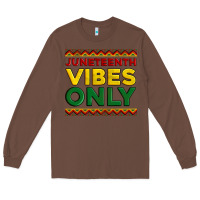 Chestnut juneteenth vibes only Long Sleeve Tee - Artiststas