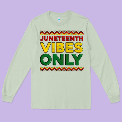 Juneteenth Vibes Only Long Sleeve Tee Designed By Artiststas