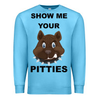 Ocean Blue Show Me Your Pitties Premium Sweatshirt - Bettercallsaul