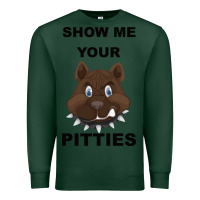 Sports Green Show Me Your Pitties Premium Sweatshirt - Bettercallsaul