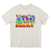 Cream Always An Ally Pride LGBTQ Heavy Core Tee - BundleAndBundleShop