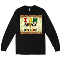 Black i am black history Long Sleeve Tee - Artiststas