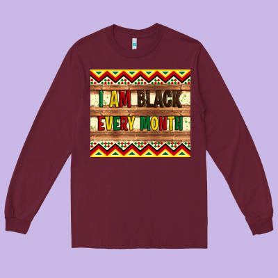 I Am Black Every Month Long Sleeve Tee Designed By Artiststas