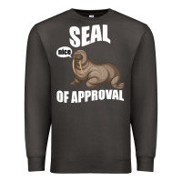 Smoke Seal nice Of Approval Premium Sweatshirt - Bettercallsaul