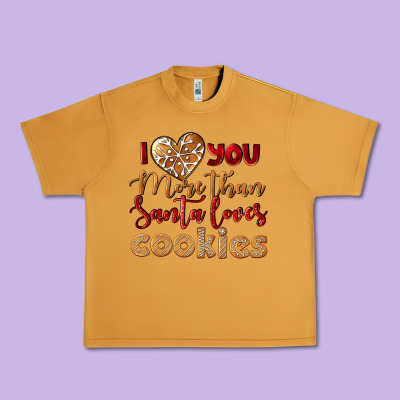 I Love You More Than Santa Loves Cookies Urban Heavy Tee Designed By Lillyallendesigns