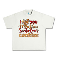 Pistachio i love you more than santa loves cookies Urban Heavy Tee - LillyAllenDesigns