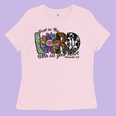 Trust In The Lord With All Your Heart Ladies Tee Designed By Sublimationcraftshop