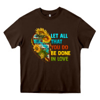 Chocolate Brown let all that you do be done in love Heavy Core Tee - BundleAndBundleShop