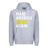 Heather Grey Make America Think Again Funny Elections President Politics Premium Hoodie - baoMotion