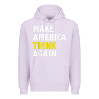 Lilac Make America Think Again Funny Elections President Politics Premium Hoodie - baoMotion