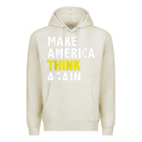 Oatmeal Heather Make America Think Again Funny Elections President Politics Premium Hoodie - baoMotion