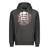 Charcoal Heather I Just Want To Eat Nachos and Tell The Umpire He's Blind Premium Hoodie - Jasminsmagicworld