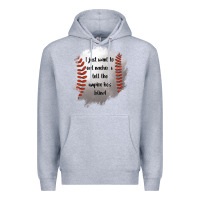 Heather Grey I Just Want To Eat Nachos and Tell The Umpire He's Blind Premium Hoodie - Jasminsmagicworld