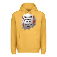 Mustard I Just Want To Eat Nachos and Tell The Umpire He's Blind Premium Hoodie - Jasminsmagicworld