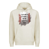 Oatmeal Heather I Just Want To Eat Nachos and Tell The Umpire He's Blind Premium Hoodie - Jasminsmagicworld