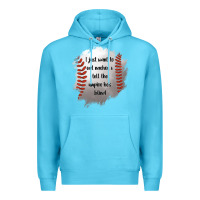 Ocean Blue I Just Want To Eat Nachos and Tell The Umpire He's Blind Premium Hoodie - Jasminsmagicworld