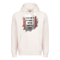 Pale Pink I Just Want To Eat Nachos and Tell The Umpire He's Blind Premium Hoodie - Jasminsmagicworld