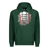 Sports Green I Just Want To Eat Nachos and Tell The Umpire He's Blind Premium Hoodie - Jasminsmagicworld