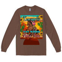 Chestnut cowgirls just wanna have fun 12 oz can cooler (regular) Long Sleeve Tee - Artiststas