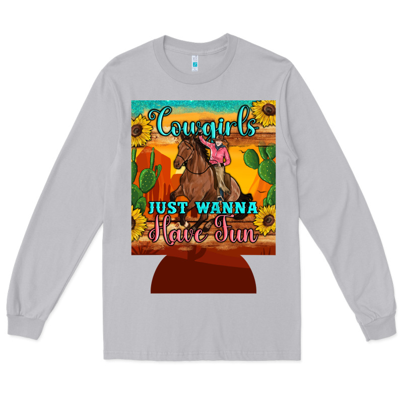 Cowgirls Just Wanna Have Fun 12 Oz Can Cooler (regular) Long Sleeve Tee by Artiststas | Teevron
