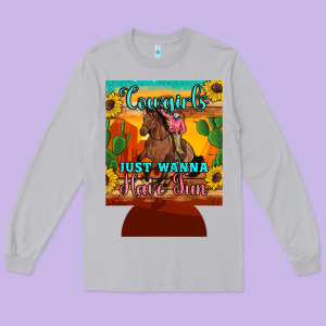 Cowgirls Just Wanna Have Fun 12 Oz Can Cooler (regular) Long Sleeve Tee Designed By Artiststas